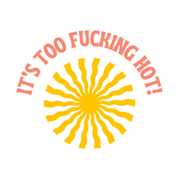 Funny 'It's Too Effing Hot' Summer Decal - Waterproof Die Cut Vinyl Decal