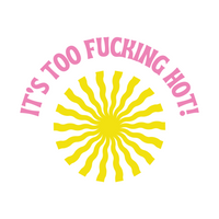 Funny 'It's Too Effing Hot' Summer Decal - Waterproof Die Cut Vinyl Decal