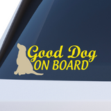 Decal Quote "Good Dog On Board" Die Cut Vinyl Vehicle Decal - Get Decaled