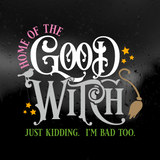 Die Cut Vinyl Decal - Home Of The Good Witch