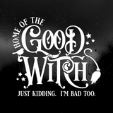 Die Cut Vinyl Decal - Home Of The Good Witch
