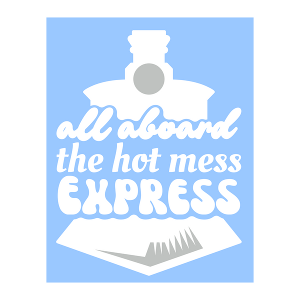 Funny All Aboard The Hot Mess Express Die Cut Vinyl Decal