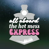 Funny All Aboard The Hot Mess Express Die Cut Vinyl Decal