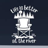 Die Cut Vinyl "Life Is Better By The River" Decal - Window Decal, Vehicle Decal, Camper Decal - Get Decaled