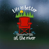 Dye Cut Vinyl "Life Is Better By The River" Decal