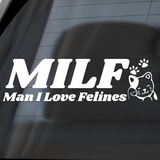 Die Cut Vinyl "Man I Love Felines" Decal - Vehicle / Window Decal - Get Decaled