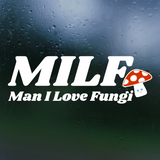 Man I Love Fungi Decal Sticker for Car, Window, Glass, Laptop & More