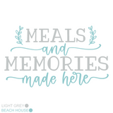 Die Cut Vinyl "Meals And Memories Made Here" Wall Decal