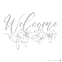 New 'Welcome' Decal With Lily - Removable Oracal 631 Wall Vinyl