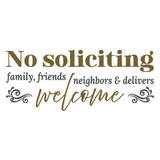 Die Cut Vinyl 'No Soliciting Family, Friends, Neighbors, Deliveries Welcome' Decal - Get Decaled
