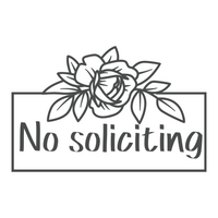 Die Cut Vinyl No Soliciting Rose Border Decal - Waterproof Door, Window, Siding Decal