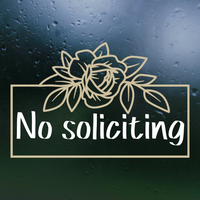 Die Cut Vinyl No Soliciting Rose Border Decal - Waterproof Door, Window, Siding Decal