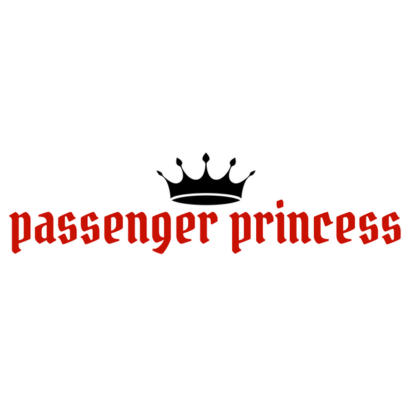 Passenger Princess Funny Design For Girlfriend and Boyfriend - Passenger  Princess - Sticker