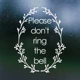 Waterproof Die Cut Vinyl "Please Don't Ring The Bell" Decal