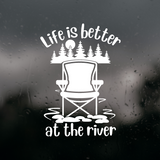 Die Cut Vinyl "Life Is Better By The River" Decal - Window Decal, Vehicle Decal, Camper Decal