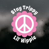 Die Cut Vinyl Decal - Stay Trippy Peace Flower