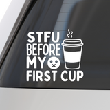 Funny Die Cut Vinyl "STFU" Coffee Lover Decal - Get Decaled