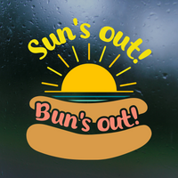 Die Cut Vinyl "Sun's Out Bun's Out" Decal - Waterproof Vehicle, Window, Craft, Tumbler Decal