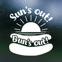 Die Cut Vinyl "Sun's Out Bun's Out" Decal - Waterproof Vehicle, Window, Craft, Tumbler Decal