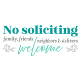 Die Cut Vinyl 'No Soliciting Family, Friends, Neighbors, Deliveries Welcome' Decal - Get Decaled