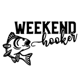Die Cut Vinyl "Weekend Hooker" Fishing Decal