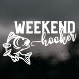 Die Cut Vinyl "Weekend Hooker" Fishing Decal