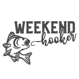 Die Cut Vinyl "Weekend Hooker" Fishing Decal