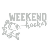 Die Cut Vinyl "Weekend Hooker" Fishing Decal