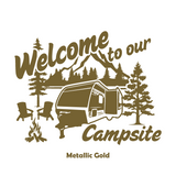 Custom Design Die Cut Vinyl "Welcome to our campsite" Decal For Campers, Windows, Crafts, Vehicles