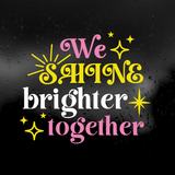 Best Friend Decal Pack "We Shine Brighter Together"