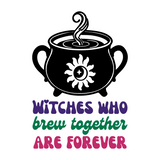 Die Cut Vinyl Decal Pack - 'Witches Who Brew Together Are Forever'