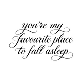 Die Cut Vinyl Decal - Bedroom Wall Decor Quote "You're My Favourite Place To Fall Asleep"