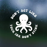 Dye Cut Vinyl Funny Octopus Anti Bullying Decal