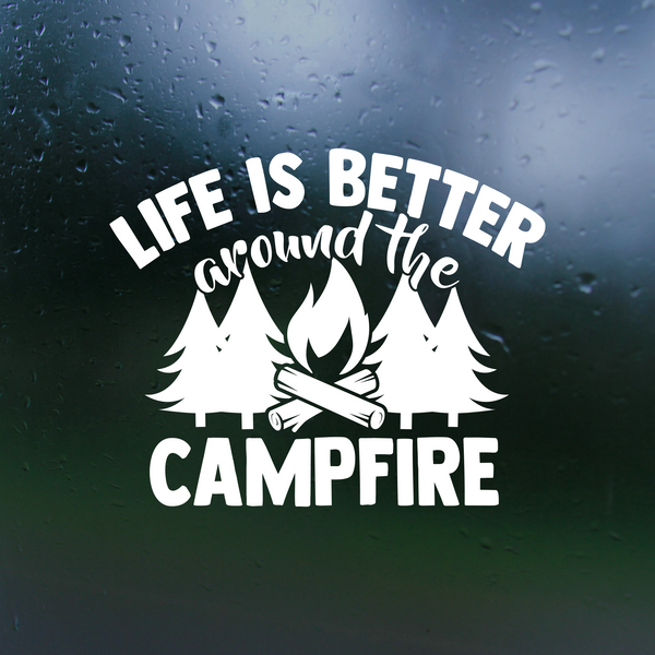 vinyl camper decal, camping decal, vinyl decals, camping quote decal, life is better around the fire decal, rv stickers, motor home decals