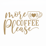 dye cut vinyl decal that says more coffee please. decal, sticker, decals, vinyl decal, car decal, car sticker, truck decal, truck sticker, mug decal, mug sticker, coffee mug decal, coffee mug sticker, coffee lover decal, best decals, get decaled