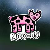 funny cow pink cow sticker that says moody by get decaled. cow sticker, car sticker, bumper sticker, funny sticker, window sticker, windshield sticker, mug sticker, laptop sticker, glass sticker, mirror sticker, get decaled, decal shop usa