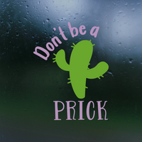 funny catus decal, dont be a prick decal, dont be a prick vinyl decal, decal, decals, funny cactus truck decal