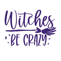 Die Cut Vinyl Witches Be Crazy Halloween Decal - Vehicle / Window Decal