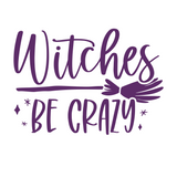 Die Cut Vinyl Witches Be Crazy Halloween Decal - Vehicle / Window Decal