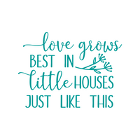 home decor, home decor decals, decals, decal, love grows best in little houses just like this decal for signs appliances and more, decal, decals, decal shop, get deacaled, decal shop canada, decal shop usa, the best decal shop