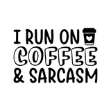 i run on coffee and sarcasm decal by get decaled. diy decal, diy craft, decal, decals, vinyl decals, best decals, decal shop usa, decal shop canada, coffee lover, get decaled