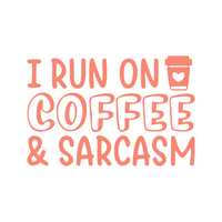 i run on coffee and sarcasm decal by get decaled. diy decal, diy craft, decal, decals, vinyl decals, best decals, decal shop usa, decal shop canada, coffee lover, get decaled