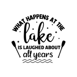 Funny "What Happens At The Lake.." Quote Decal