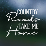 Country Roads Take Me Home Decal